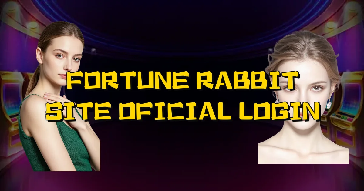Fortune Rabbit Site Oficial Login Oficial