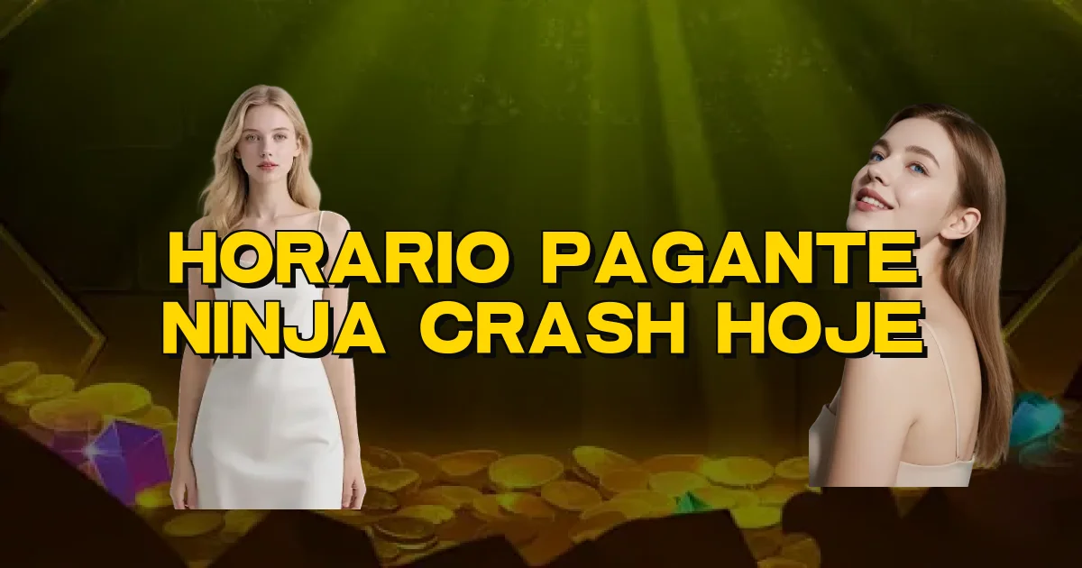 Horario Pagante Ninja Crash Hoje Oficial