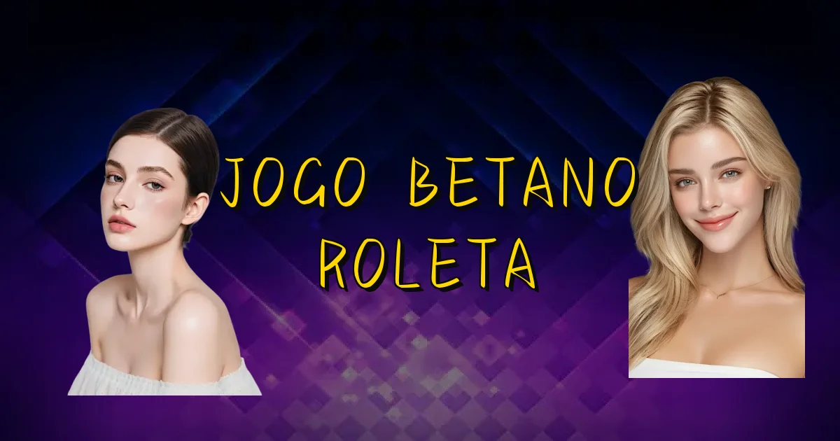 Jogo Betano Roleta Oficial