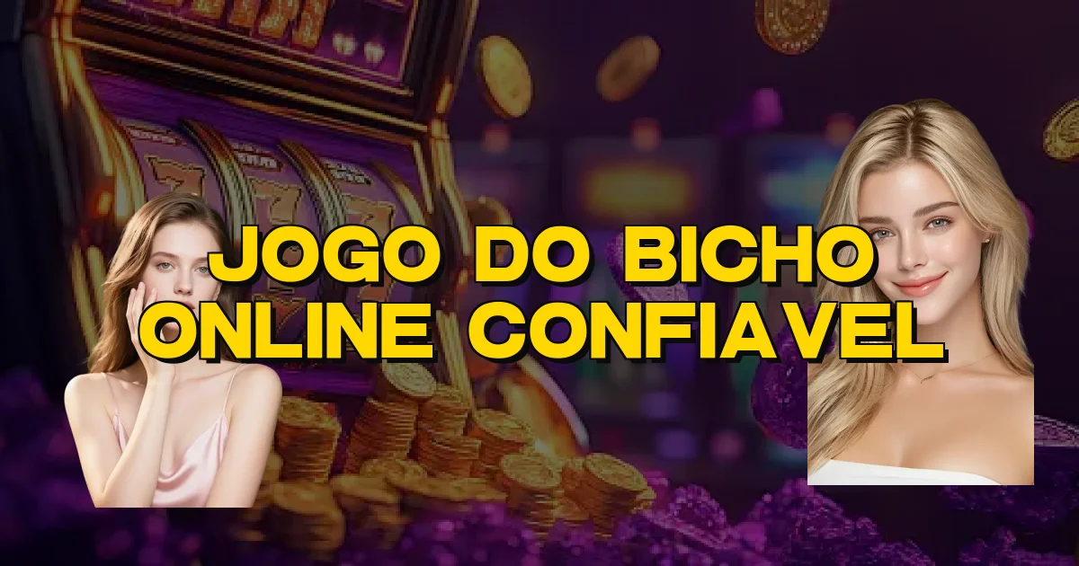 Jogo Do Bicho Online Confiavel Oficial