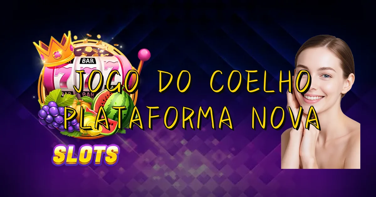 Jogo Do Coelho Plataforma Nova Oficial