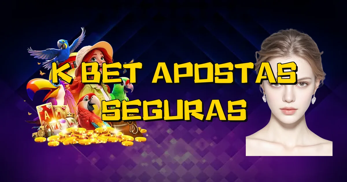 K Bet Apostas Seguras Oficial