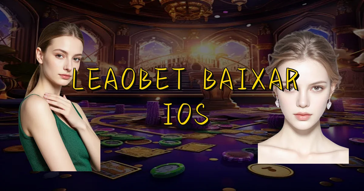 Leaobet Baixar Ios Oficial