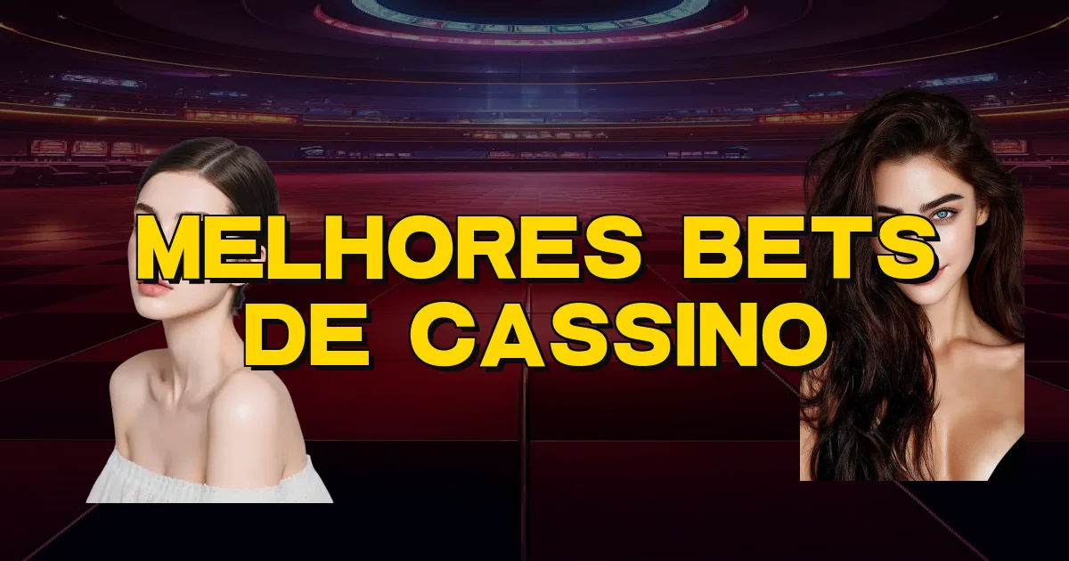Melhores Bets De Cassino Oficial