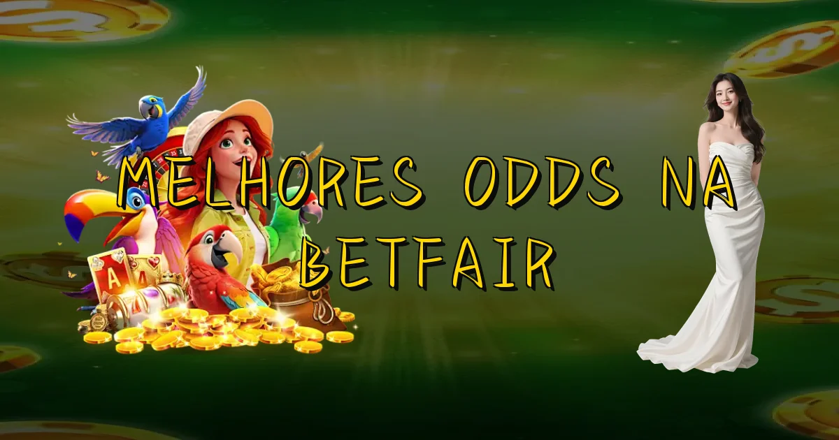 Melhores Odds Na Betfair Oficial