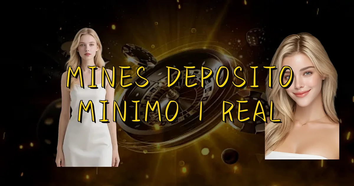 Mines Deposito Minimo 1 Real Oficial
