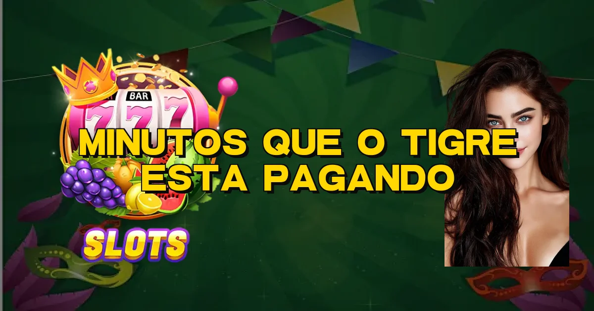 Minutos Que O Tigre Esta Pagando Oficial