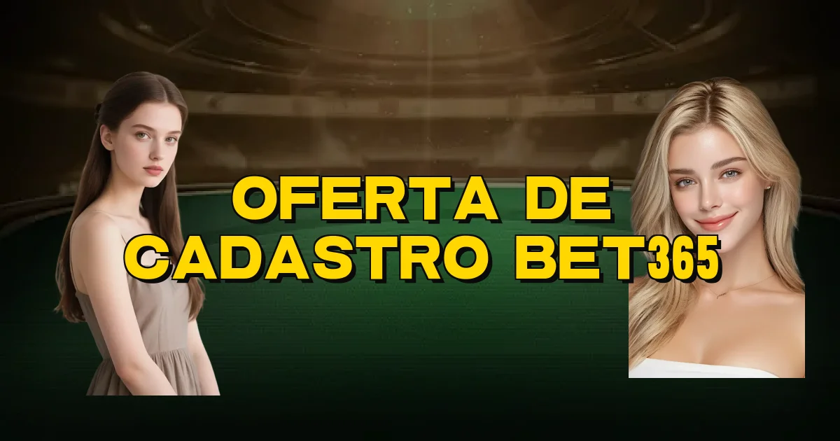Oferta De Cadastro Bet365 Oficial