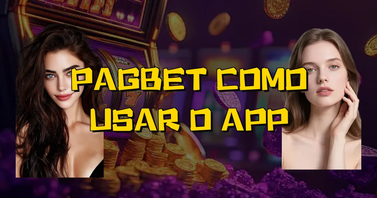 Pagbet Como Usar O App Oficial
