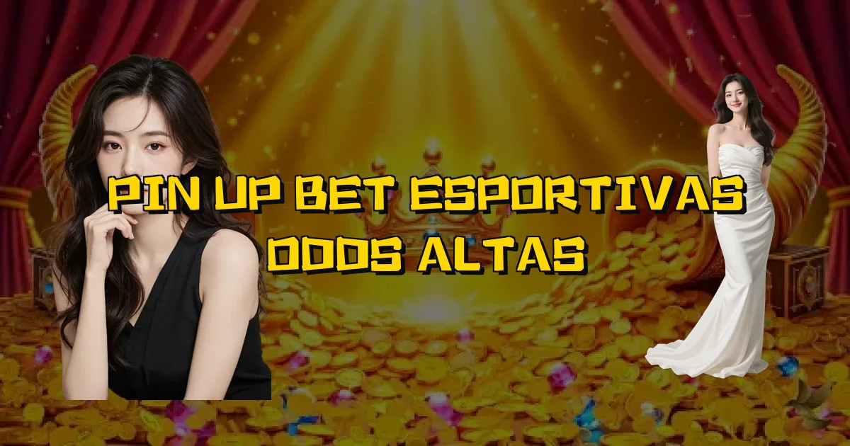 Pin Up Bet Esportivas Odds Altas Oficial