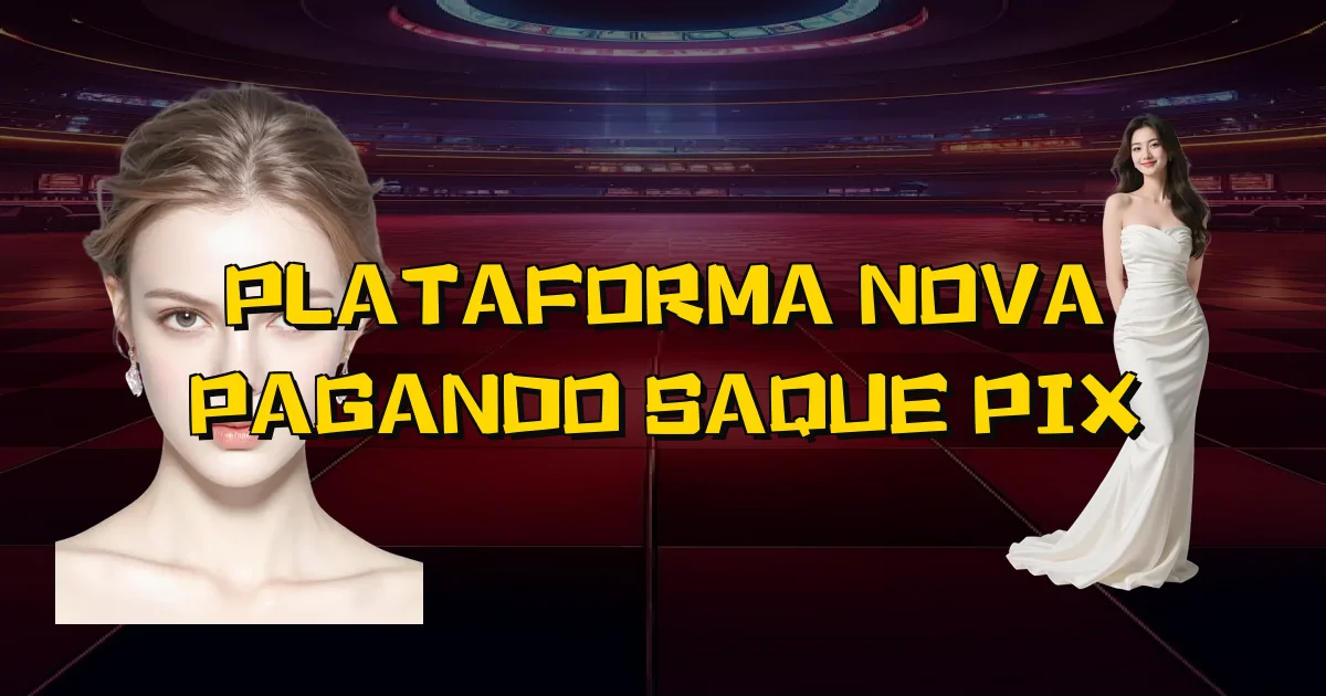 Plataforma Nova Pagando Saque Pix Oficial