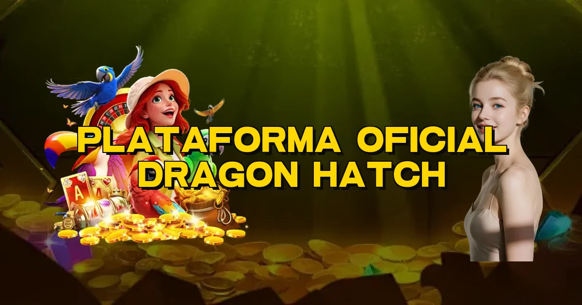 Plataforma Oficial Dragon Hatch Oficial