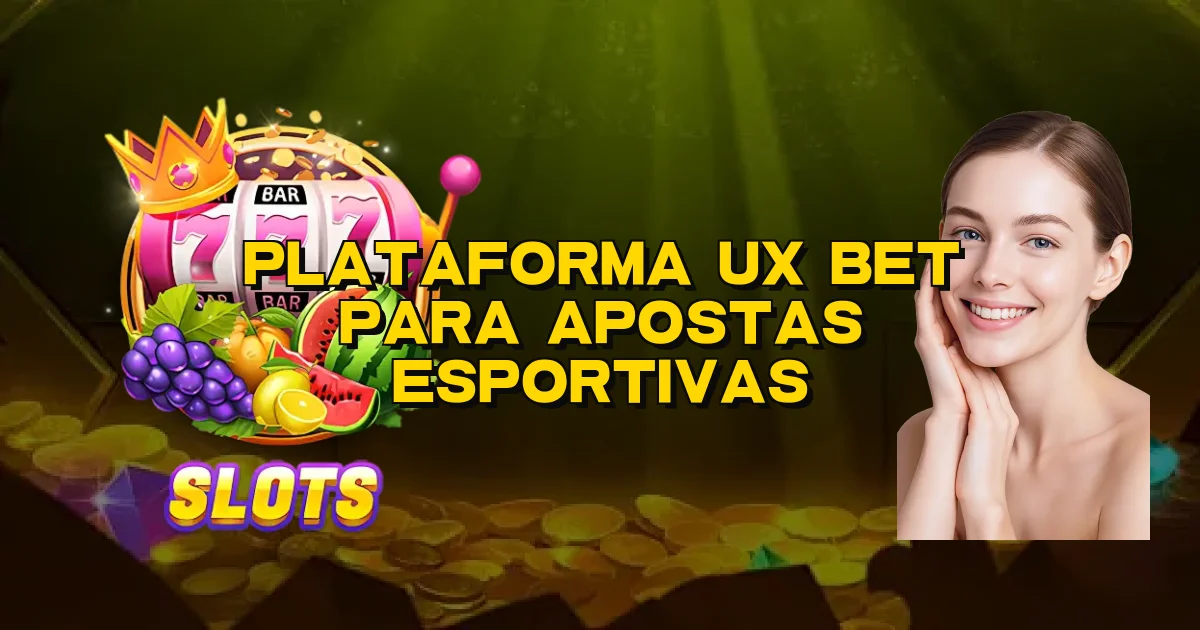 Plataforma Ux Bet Para Apostas Esportivas Oficial