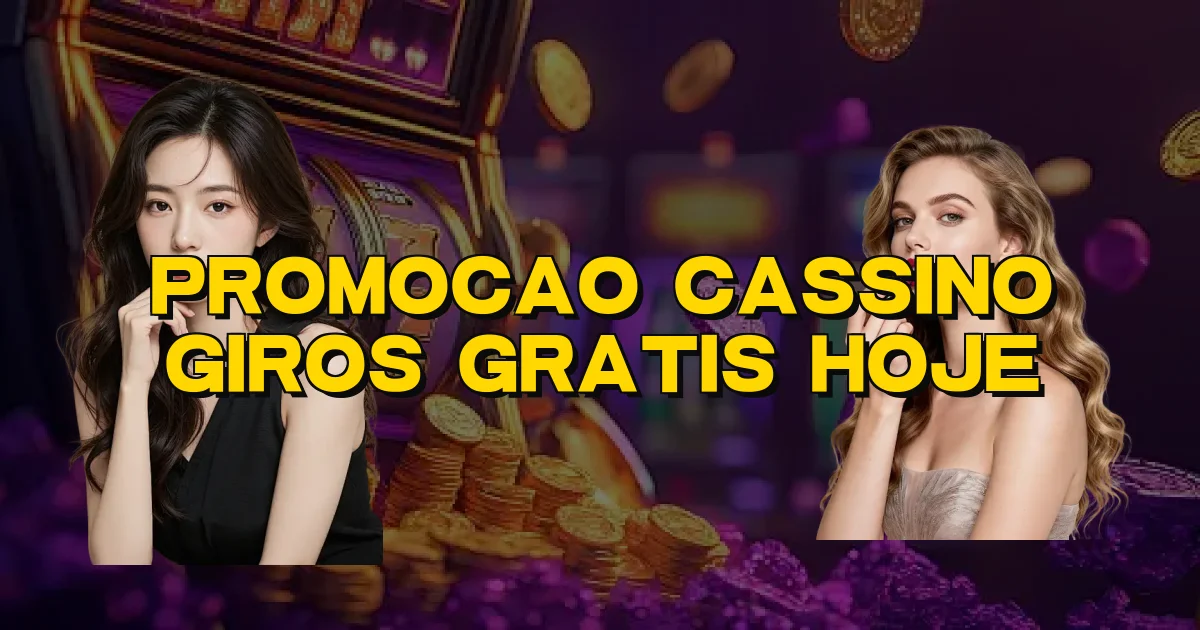 Promocao Cassino Giros Gratis Hoje Oficial