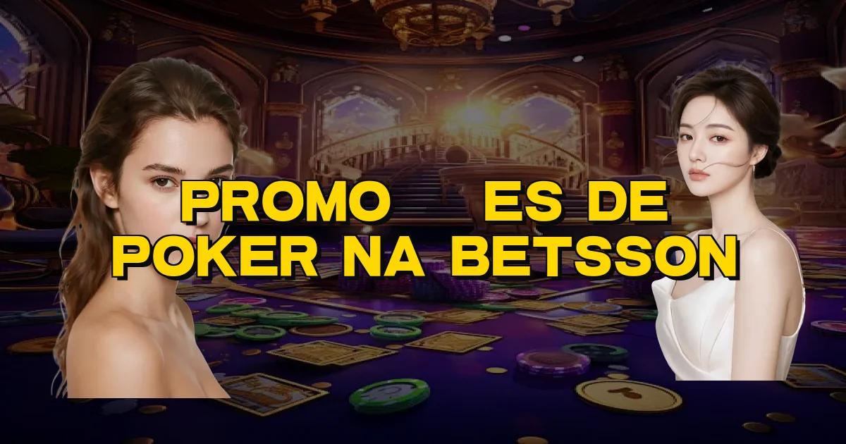Promoções De Poker Na Betsson Oficial