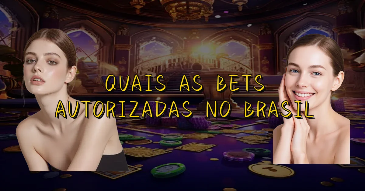 Quais As Bets Autorizadas No Brasil Oficial