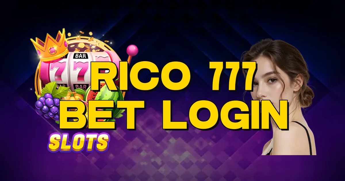 Rico 777 Bet Login Oficial