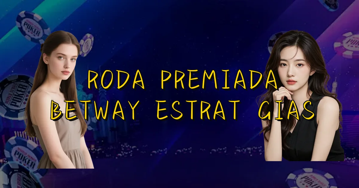 Roda Premiada Betway Estratégias Oficial