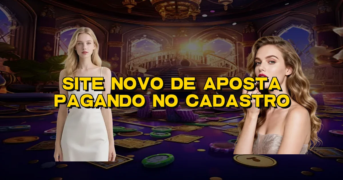 Site Novo De Aposta Pagando No Cadastro Oficial
