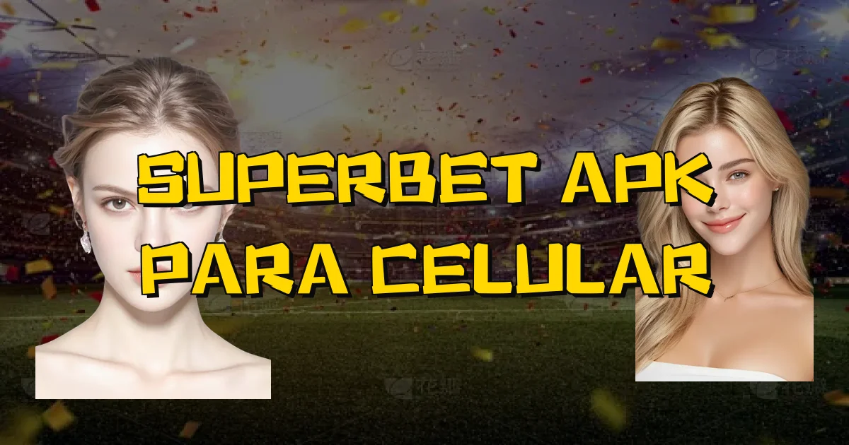 Superbet Apk Para Celular Oficial