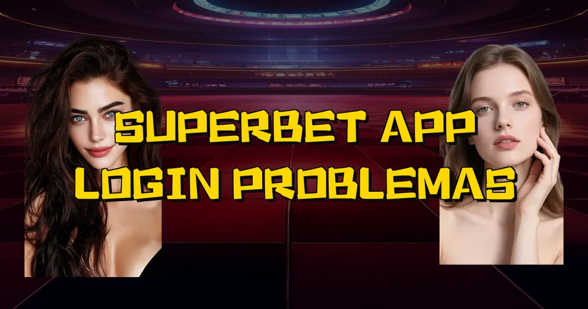 Superbet App Login Problemas Oficial