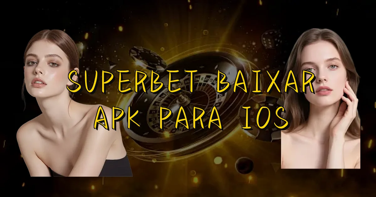 Superbet Baixar Apk Para Ios Oficial