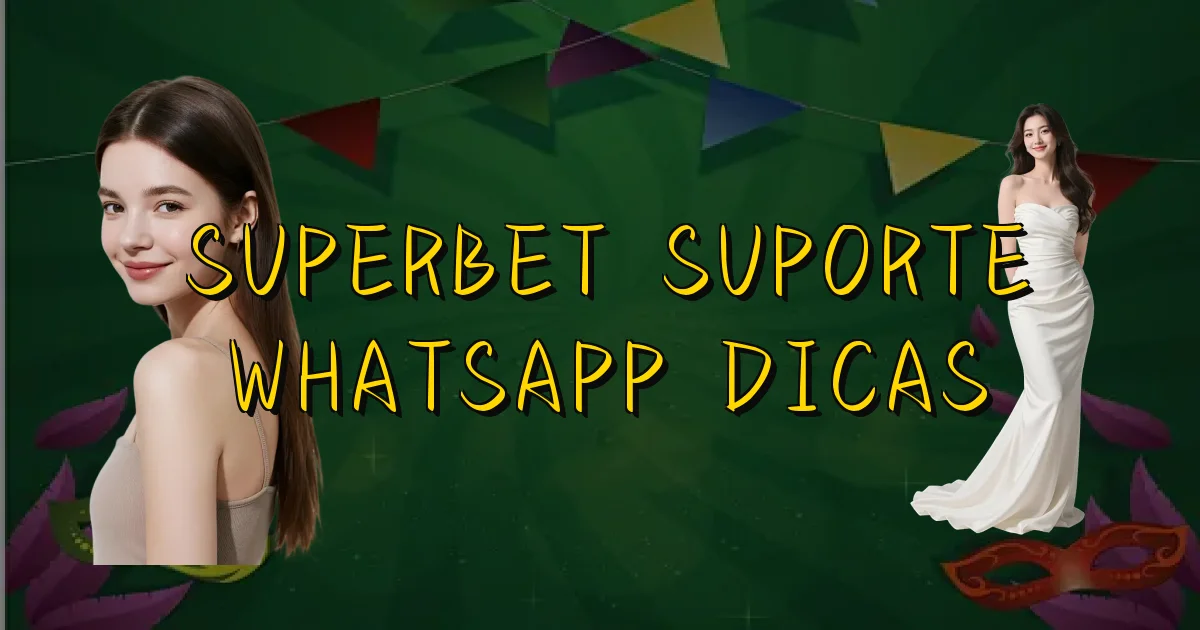 Superbet Suporte Whatsapp Dicas Oficial