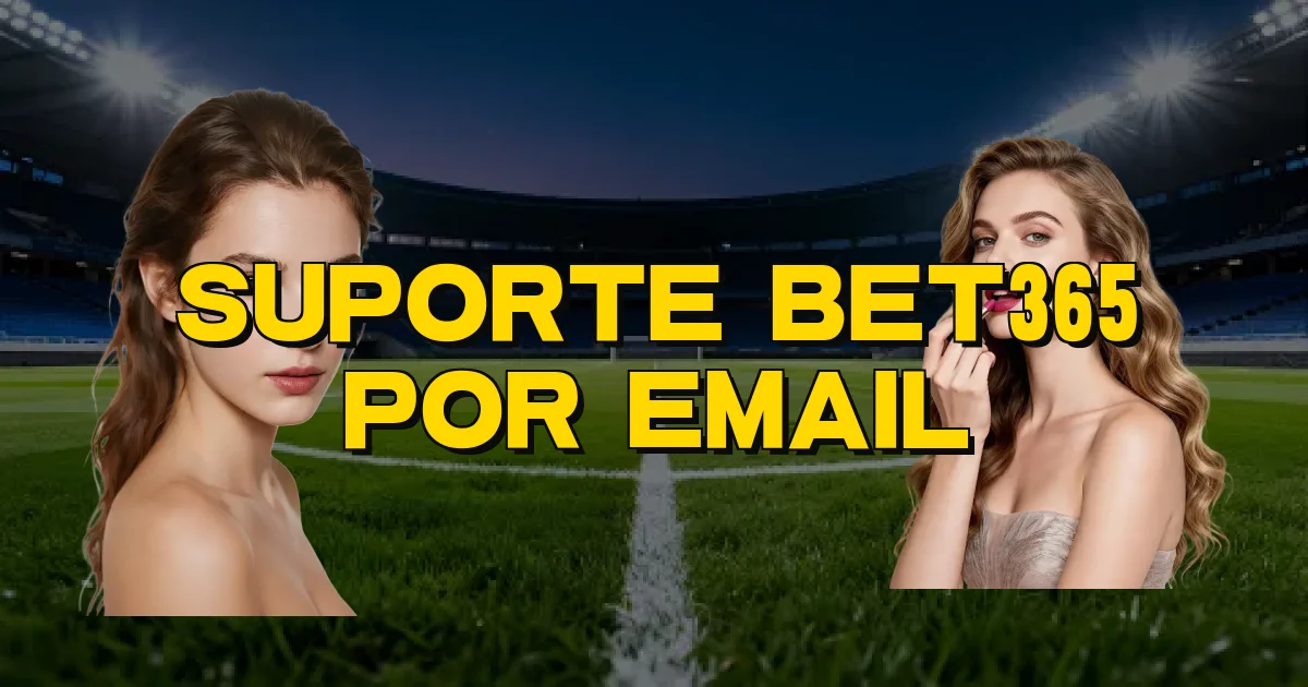 Suporte Bet365 Por Email Oficial