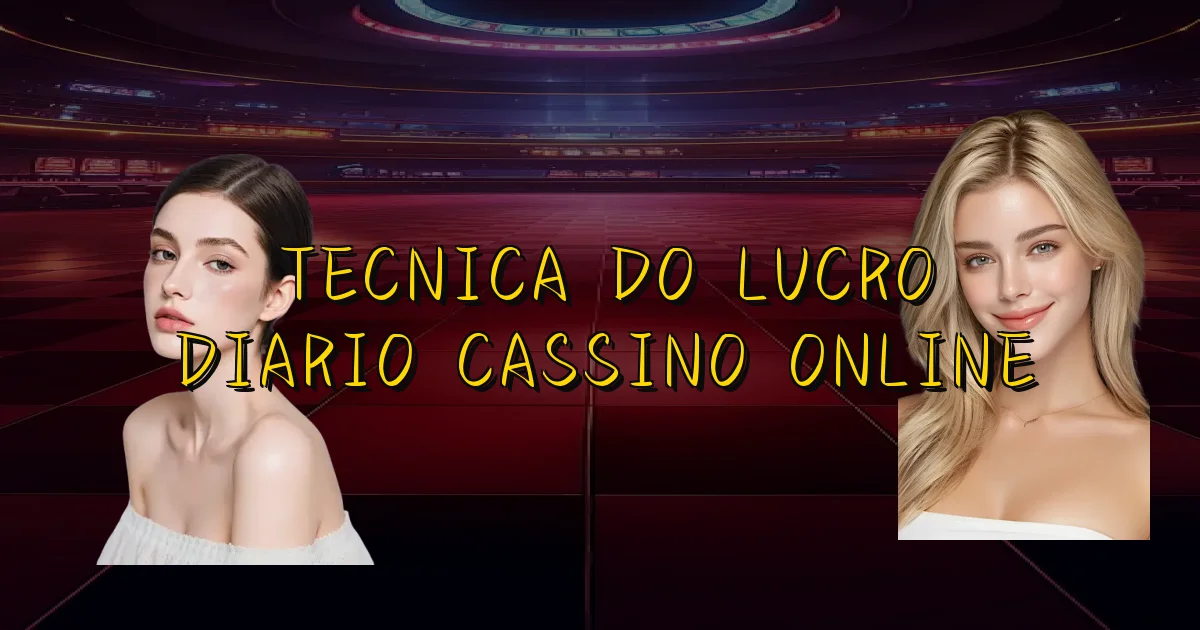 Tecnica Do Lucro Diario Cassino Online Oficial