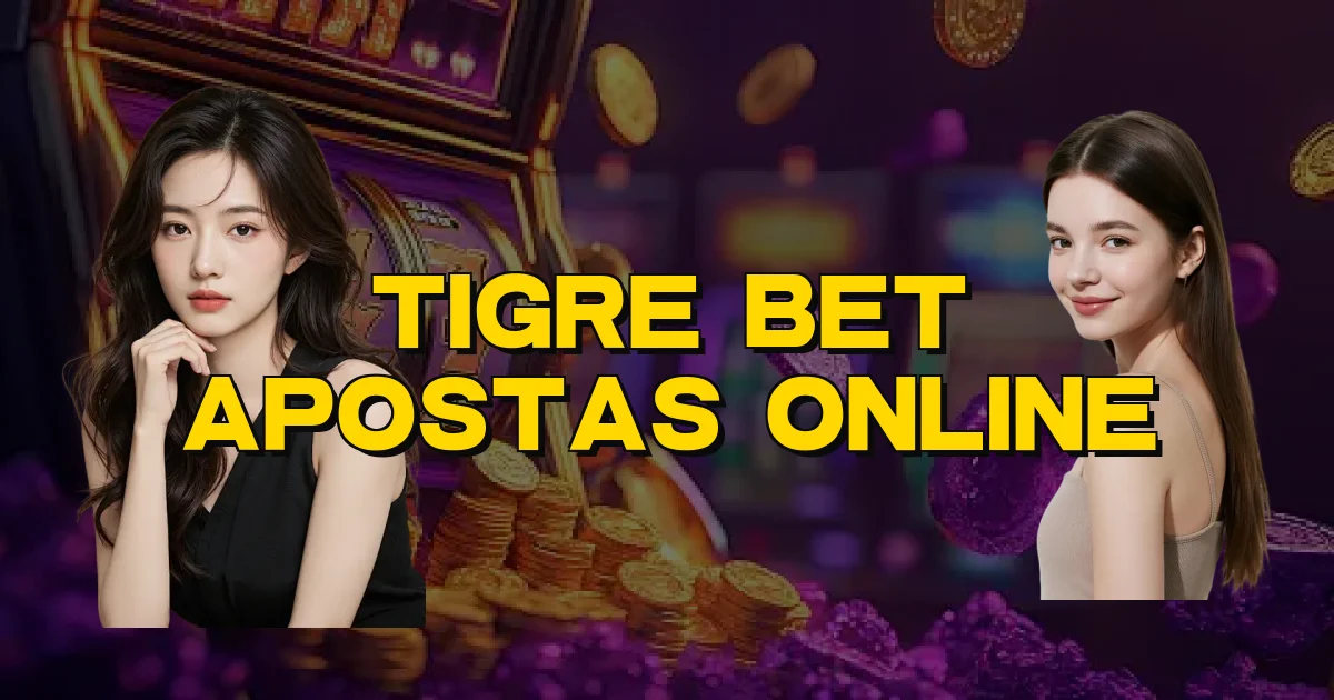 Tigre Bet Apostas Online Oficial