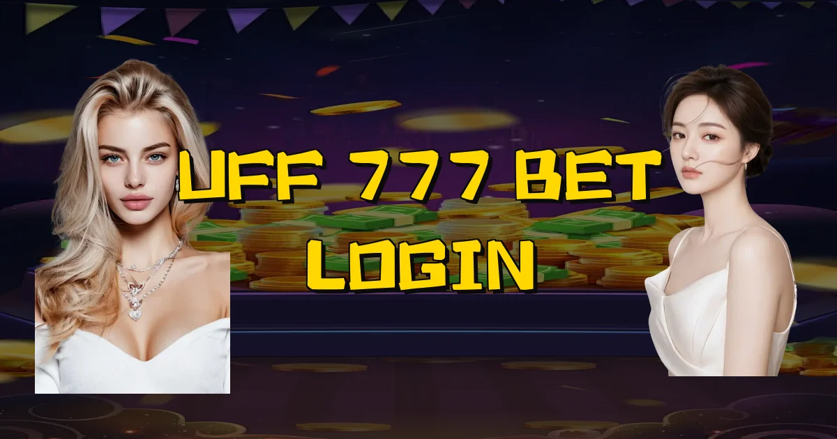 Uff 777 Bet Login Oficial